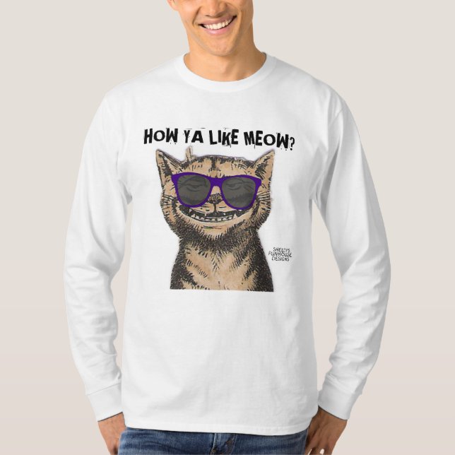 Funny Cat T-shirts, How ya like Meow? Tees (Front)
