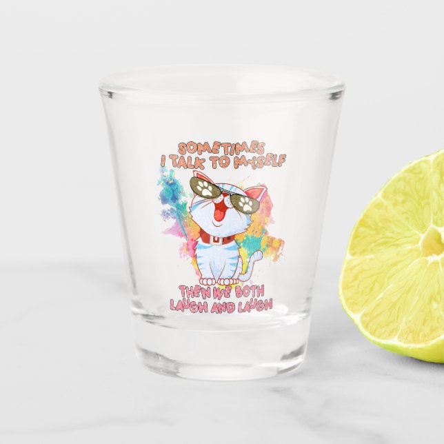 Funny Cat Talking to Itself –Cute and Humourous Ca Shot Glass (Front)