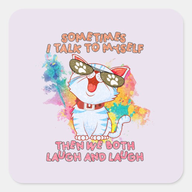 Funny Cat Talking to Itself –Cute and Humourous Ca Square Sticker (Front)