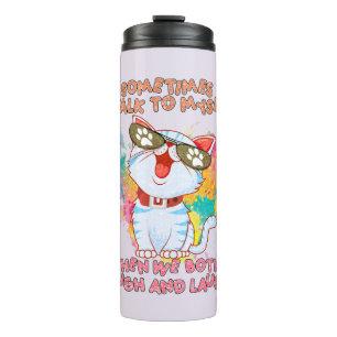Funny Cat Talking to Itself –Cute and Humourous Ca Thermal Tumbler