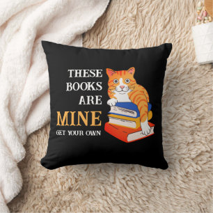 Funny Cat THESE BOOKS ARE MINE Love Reading Cushion
