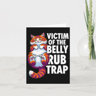 Funny cat victim of the belly rub trap kitten joke card