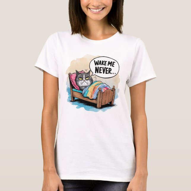 Funny Cat Wake Me Never T-Shirt (Front)