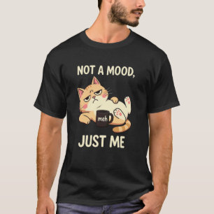 Funny Cat Wear Not a Mood Just Me Lazy Kitty Graph T-Shirt