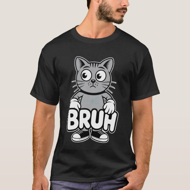 Funny Cat with Bruh Phrase T-Shirt (Front)