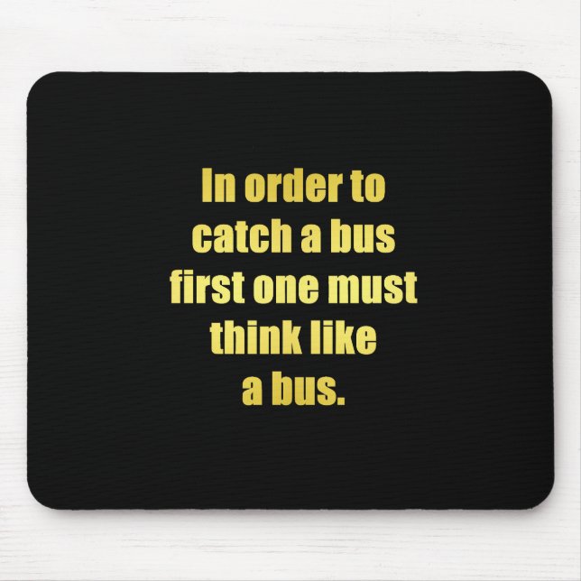 Funny Catch a Bus Joke Mouse Pad (Front)