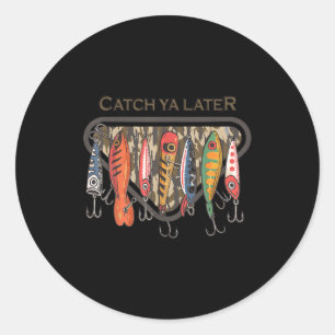 Funny Catch Ya Later Camo Fishing Lure Angler Fish Classic Round Sticker
