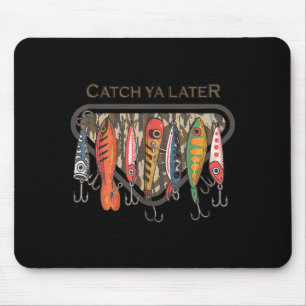 Funny Catch Ya Later Camo Fishing Lure Angler Fish Mouse Pad