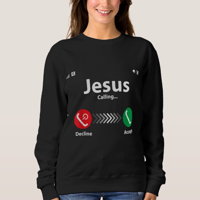Funny Catholic Jesus Is Calling Gift Cool Christia Sweatshirt (Front)
