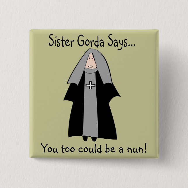 Funny Catholic Nun Gifts, "Sister Gorda" 15 Cm Square Badge (Front)