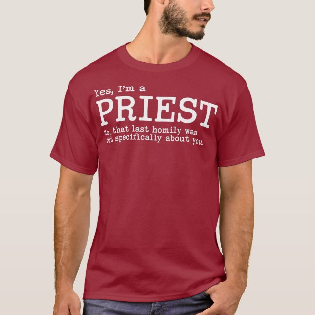Funny Catholic Priest Gift  Gag Gift T-Shirt (Front)