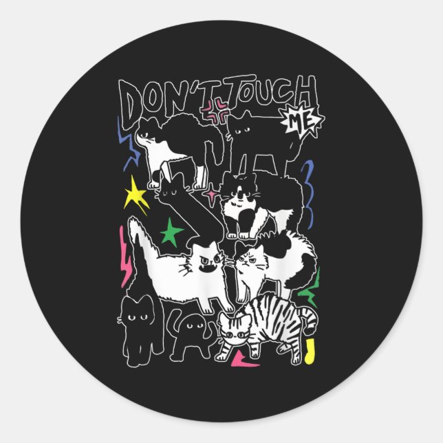 Funny Cats Don't Touch Me Cat Lovers Men Women  Classic Round Sticker (Front)