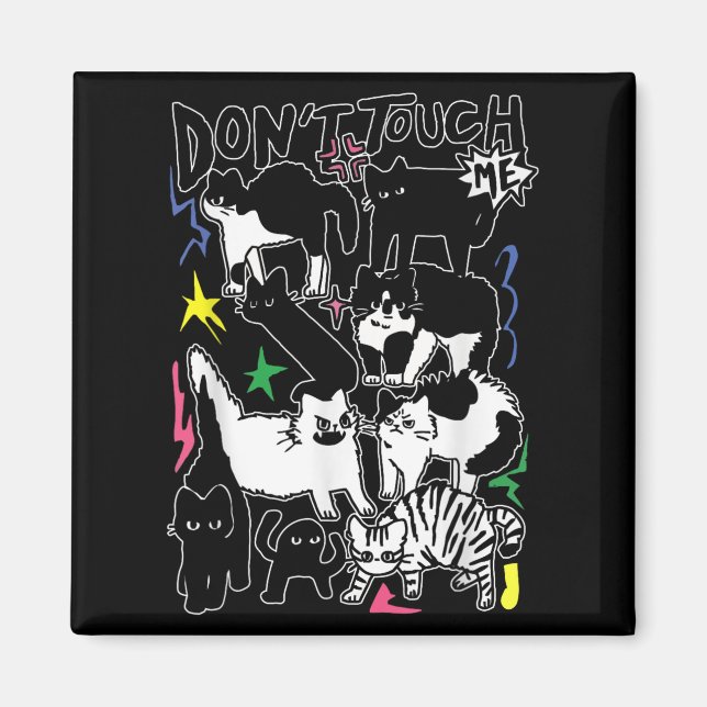 Funny Cats Don't Touch Me Cat Lovers Men Women  Magnet (Front)