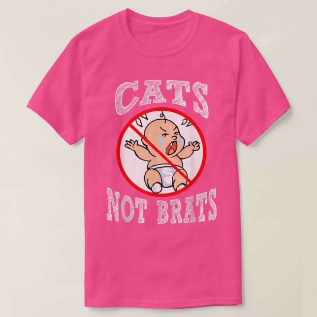 Funny Cats Not Kids Not Brats Cat Lover Pet Owner  T-Shirt (Design Front)