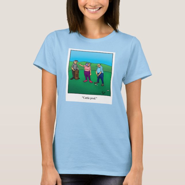 Funny "Cattle Prod" Golf Tee Shirt For Her (Front)