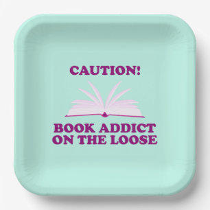 Funny- Caution! Book Addict on The Loose Paper Plate