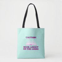 Funny- Caution! Book Addict on The Loose