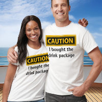 Funny Caution Bought Drink Package Cruise