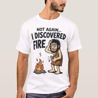 Funny Caveman Fire Discovery Tee