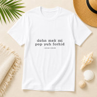 Funny Cayman Dialect 'Dohn Mek Mi Pop Yuh Forhid'