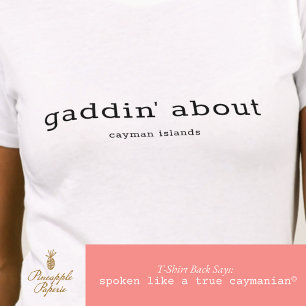 Funny Caymanian Dialect Gaddin' About Personalised T-Shirt