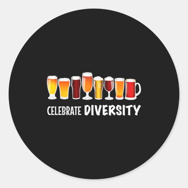 Funny Celebrate Diversity Beer Clothing For Him An Classic Round Sticker (Front)