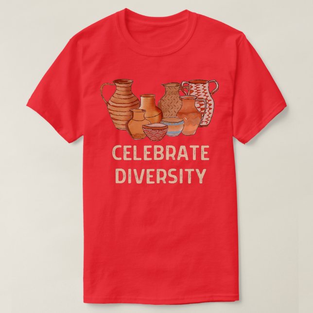 Funny Celebrate Diversity Pottery Ceramics Clay Ar T-Shirt (Design Front)