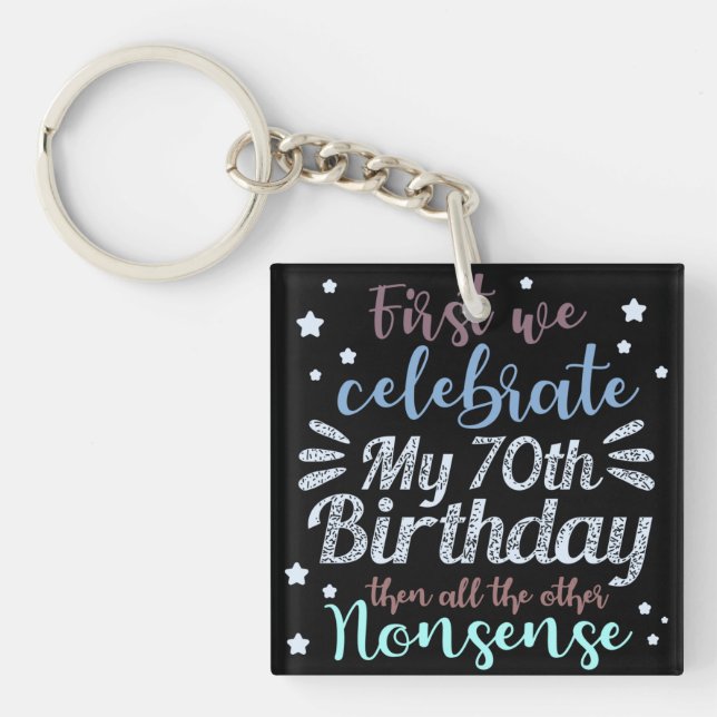funny celebrating the 70th birthday key ring (Front)