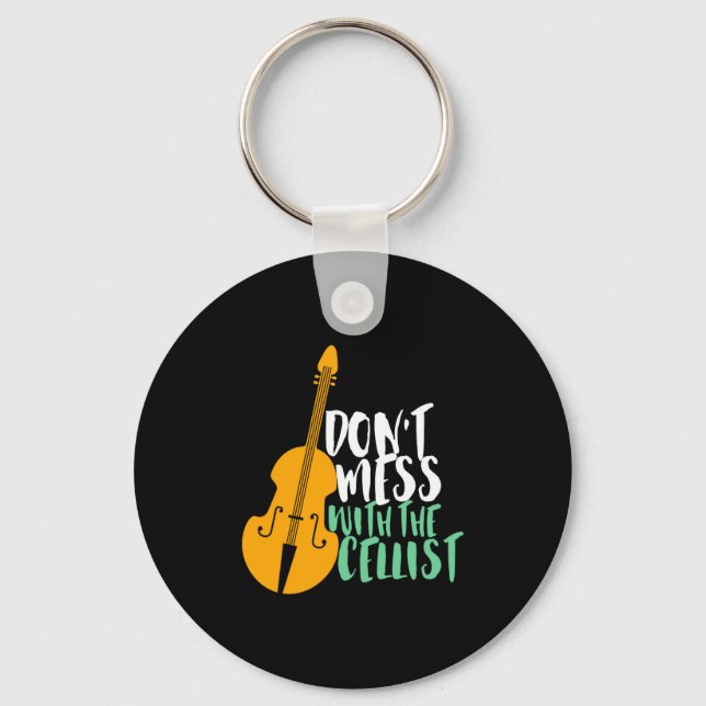 Funny Cello Player Dont Mess With The Cellist  Key Ring (Front)