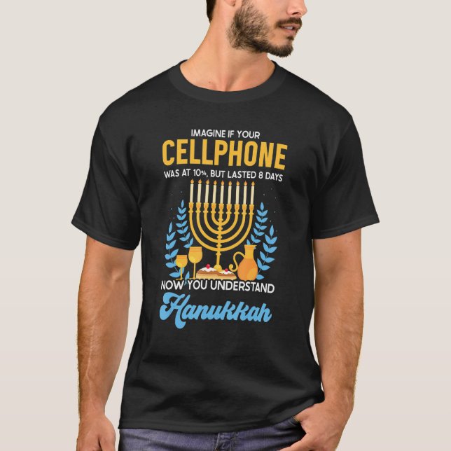 Funny Cellphone 8 days Understand Hanukkah Chanuka T-Shirt (Front)