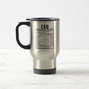 Funny CEO Nutrition Facts Business Leader Gift Travel Mug