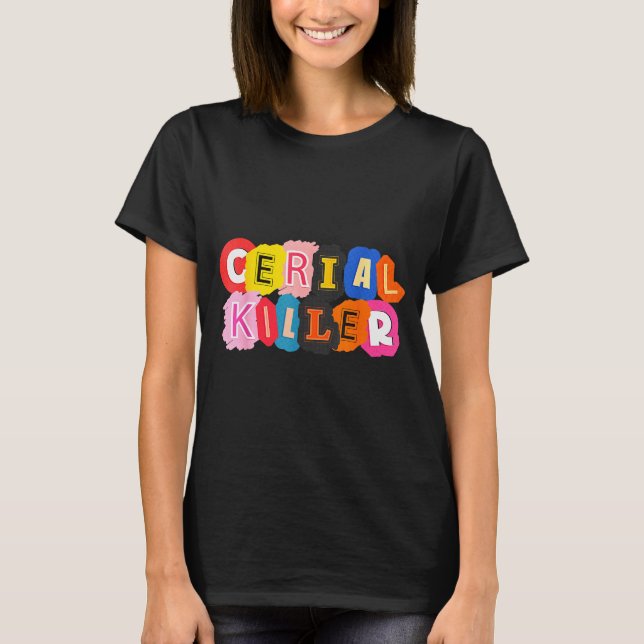 Funny Cereal Killer Cereal Design For Breakfast Lo T-Shirt (Front)
