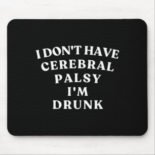 Funny Cerebral Palsy Quotes Meme Humorous Tee Funn Mouse Pad