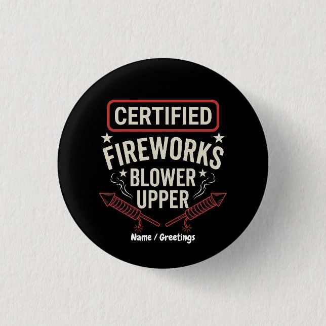 Funny Certified Fireworks Blower Upper 4th of July 3 Cm Round Badge (Front)