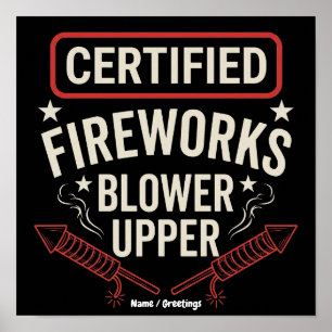 Funny Certified Fireworks Blower Upper 4th of July Poster