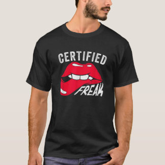 Funny Certified Freak Lips Weird Nerd Freaks T-Shirt