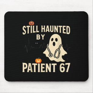 Funny Certified Nurse Life Still Hunted By 67 Meme Mouse Pad