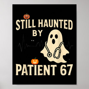 Funny Certified Nurse Life Still Hunted By 67 Meme Poster