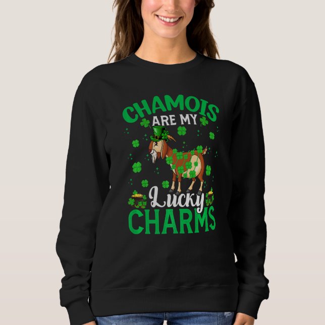 Funny Chamois Are My Lucky Charms Chamois St Patri Sweatshirt (Front)