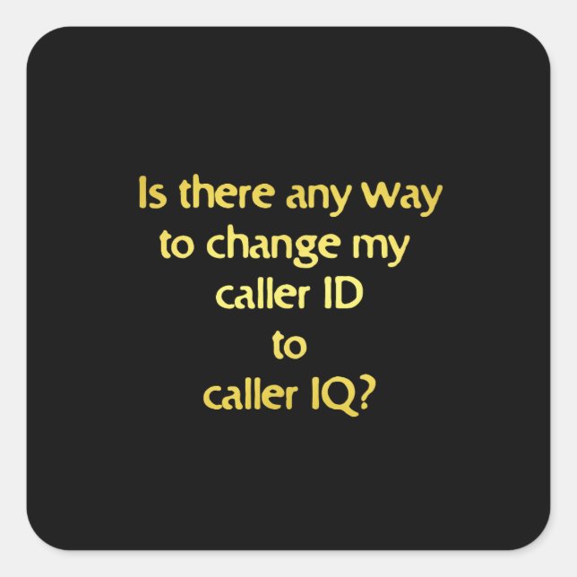 Funny Changing ID to IQ Joke Square Sticker (Front)