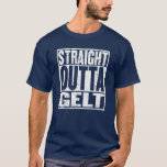 Funny Chanukah Saying Quote Gelt Jewish Celebrate T-Shirt<br><div class="desc">Buy This Awesome Chanukah Gift! Click Through Our Brand For Additional Apparel Options. Straight Outta Gelt Quote About Running Out of Chocolate When Playing Dreidel! Funny Chanukah Design Makes a Great Hanukkah Present For Jewish Men, Women, Teens, Girls, Boys and Kids! Funny Chanukah Yiddish Saying Design In Jewish Colours From...</div>