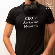 Funny Character Quote CEO of Awkward Moments