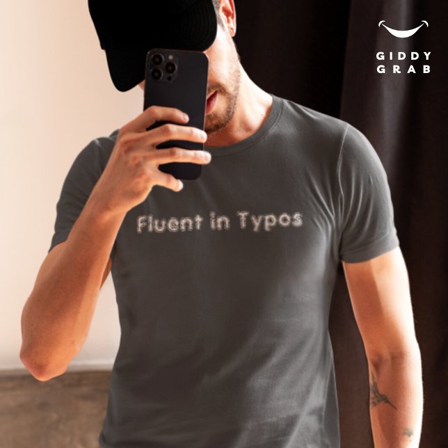 Funny Character Quote Fluent in Typos T-Shirt (Creator Uploaded)