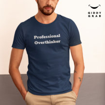 Funny Character Quote Professional Overthinker