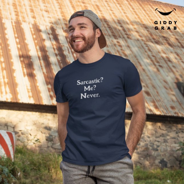 Funny Character Quote Sarcastic? Me? Never. T-Shirt (Creator Uploaded)