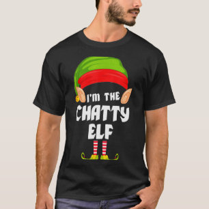Funny Chatty Elf Matching Family Group Pj Christma T-Shirt