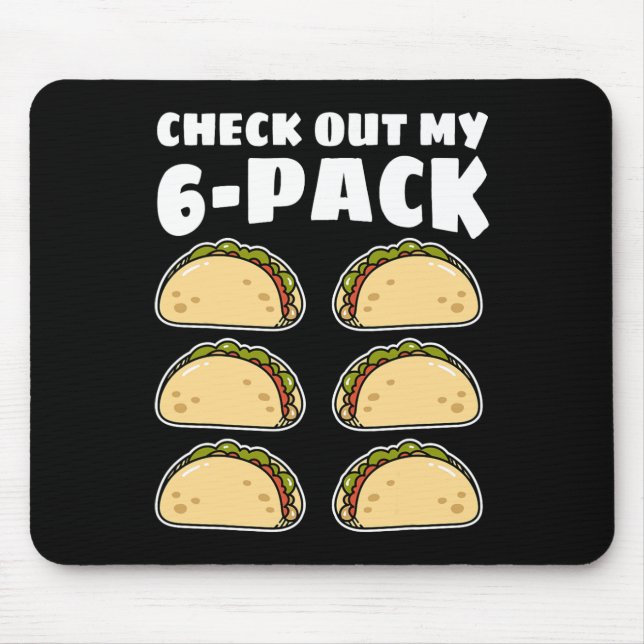 Funny Check Out My 6 Pack Taco Cinco De Mayo Boys  Mouse Pad (Front)