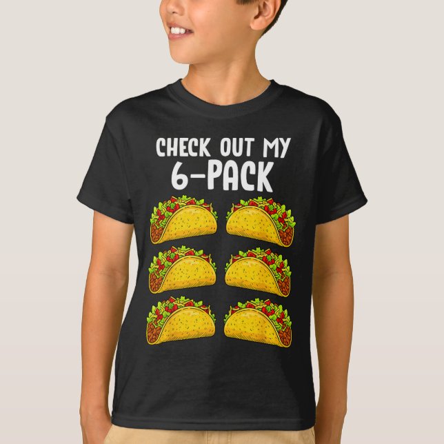 Funny Check Out My 6 Pack Taco Gym Fitness Mexican T-Shirt (Front)