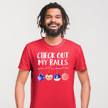 Funny Check Out My Balls Christmas Ornaments T-Shirt<br><div class="desc">This funny and festive design is perfect for the holiday season. It features the phrase, "Check out my Balls, " with a strand of Christmas lights with four ornaments hanging from it. The ornaments include a snowflake, Santa Claus, Tree, and decorative ornament with a colour scheme of blue, white, red,...</div>