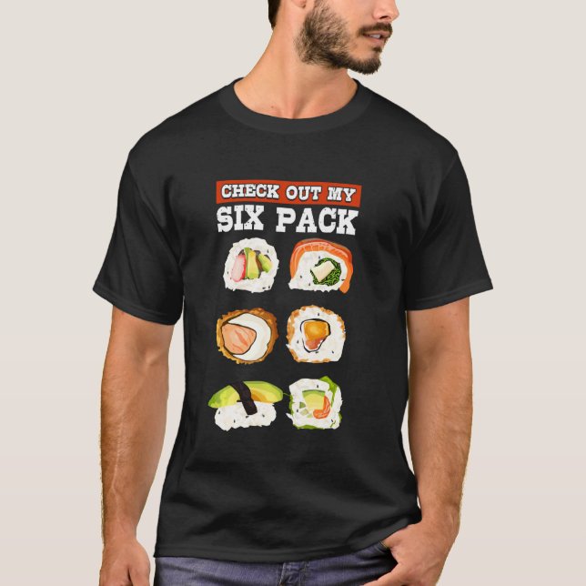 Funny Check Out My Six Pack Japanese Sushi Lover G T-Shirt (Front)